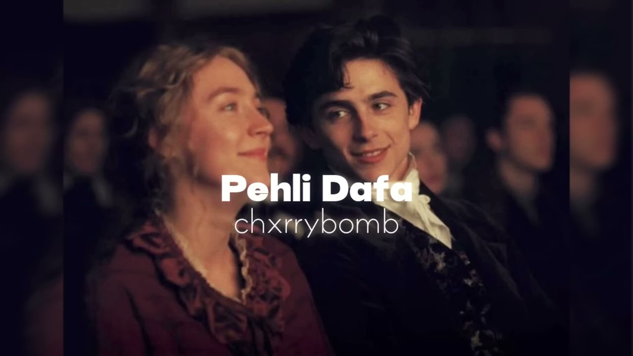 Pehli Dafa ( Slowed + Reverb ) ✨