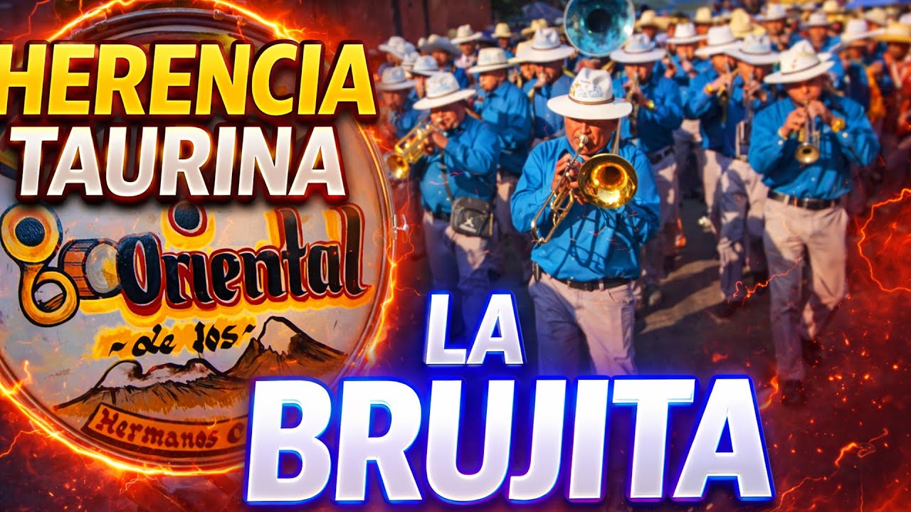 Herencia Taurina · La Brujita - Banda Oriental