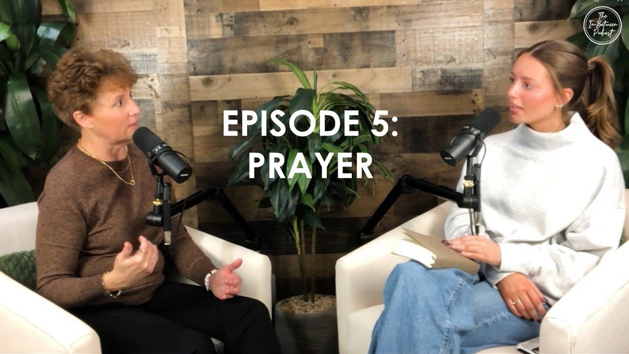 Episode 5: Prayer