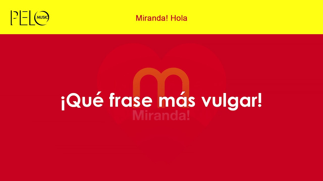 Miranda! - Hola (Letra)