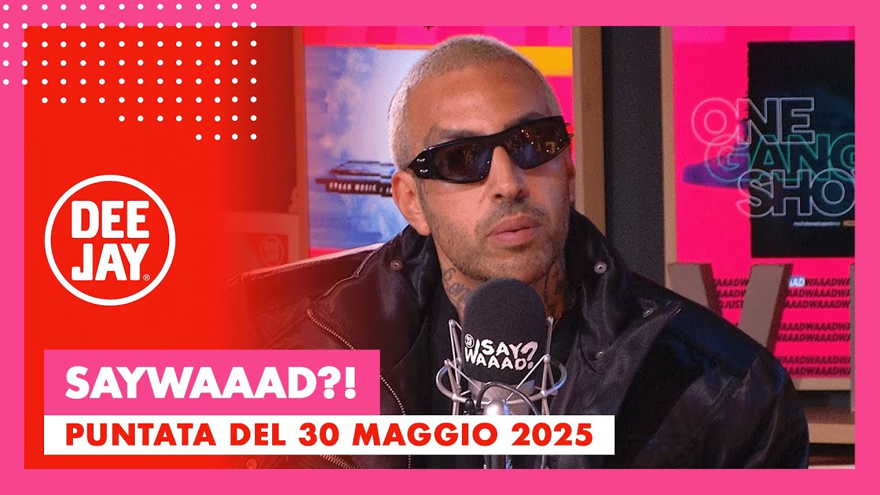 Luchè ospite a #SayWaaad – Puntata del 30 maggio 2025