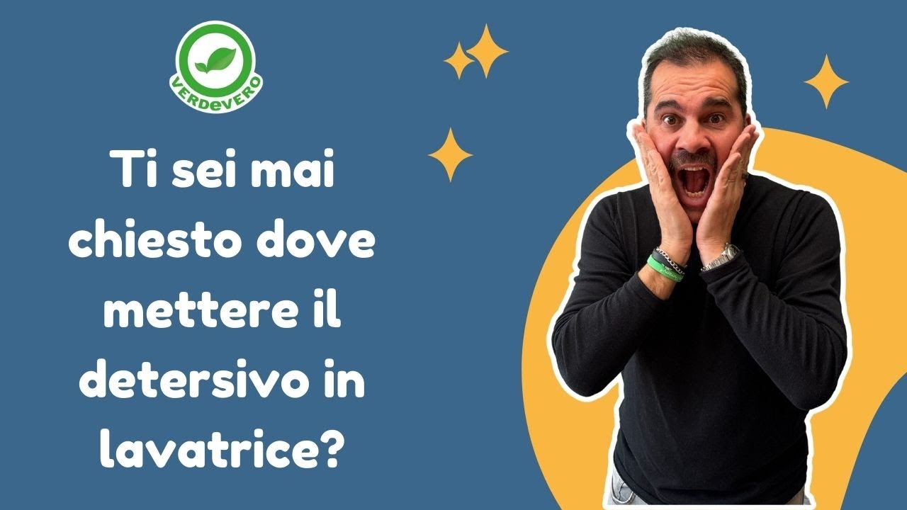 Dove si mette il detersivo in lavatrice? Non sbagliare più!