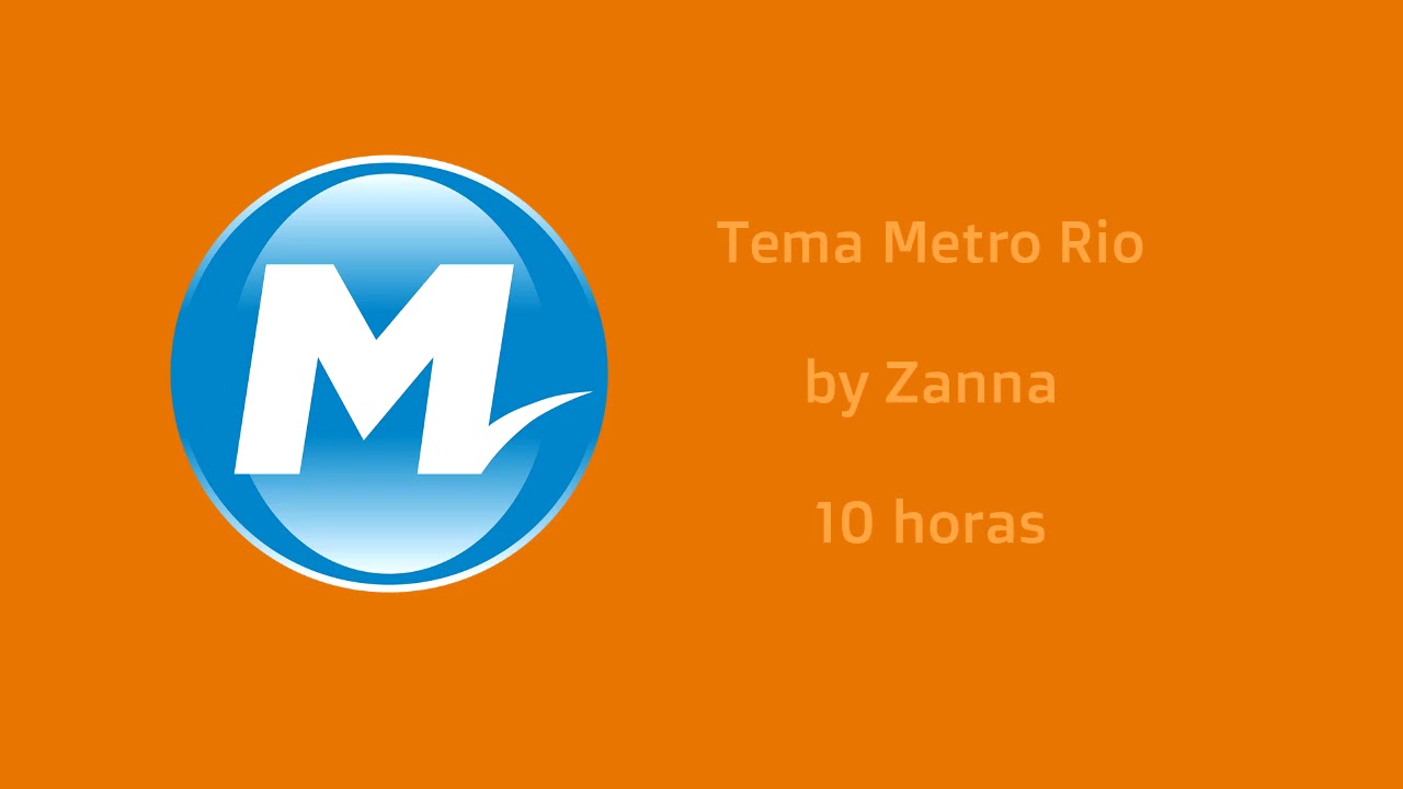 Tema Metro Rio - 10 Horas