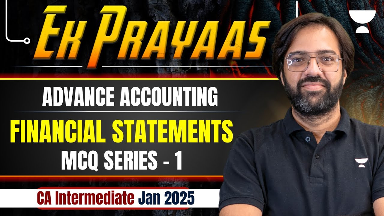 CA Inter Jan 25 | MCQ Series : Financial Statements | Part 1 | Adv Accounting | CA Rakesh Kalra