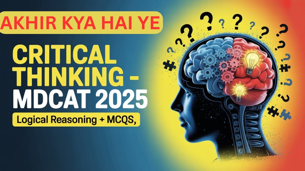 Критическое мышление | Логическое обоснование для MDCAT 2025 | Полная лекция + MCQ | Советы для п...