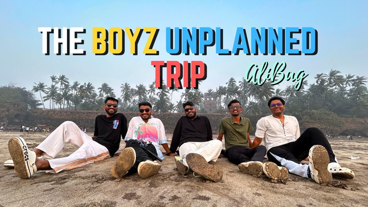 The Boyz Unplanned Trip | Boyz Unplanned Trip To Alibag | unplanned Trip With Boyz | Trip To Alibag