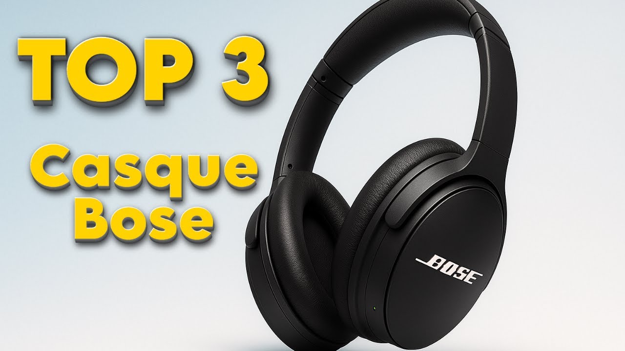TOP 3 : Meilleur Casque Bose 2025