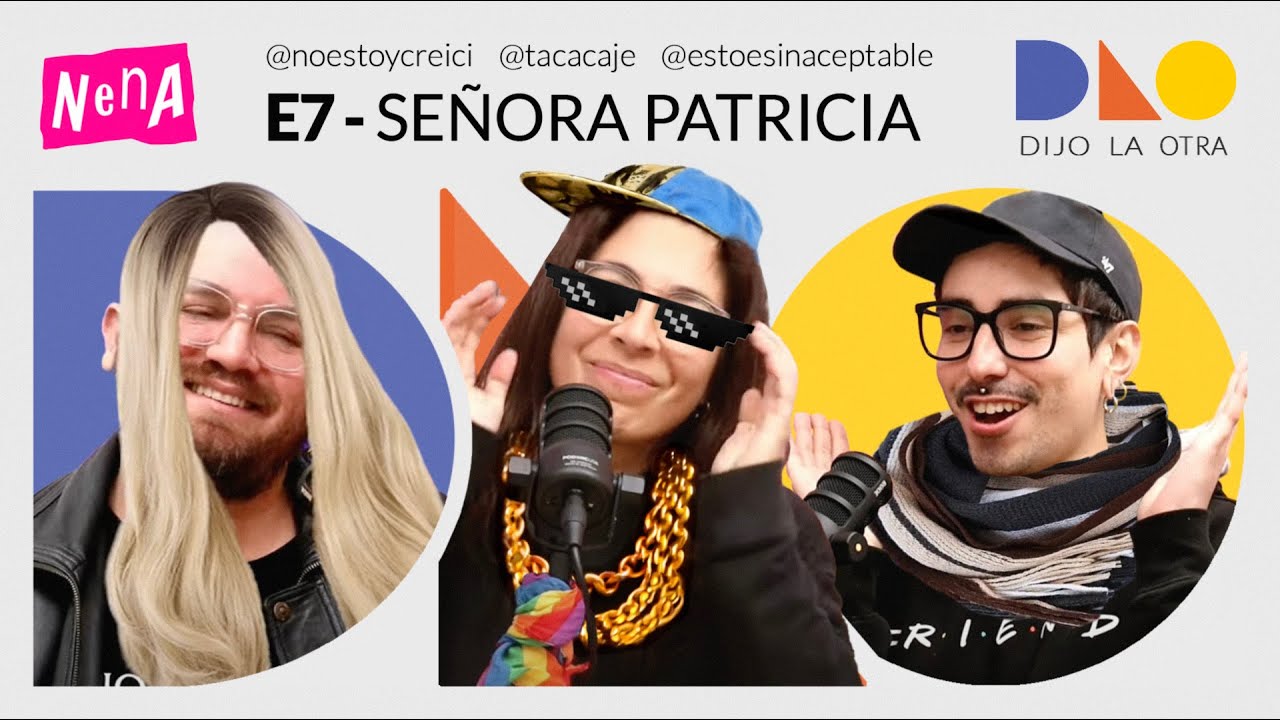 Señora Patricia - DIJO LA OTRA | E7