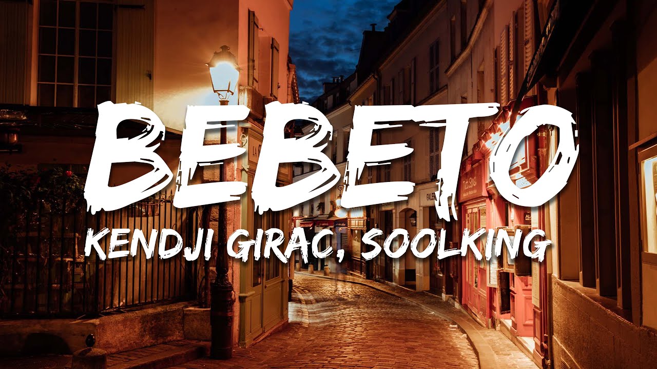 Kendji Girac, Soolking - Bebeto (Paroles/Lyrics)