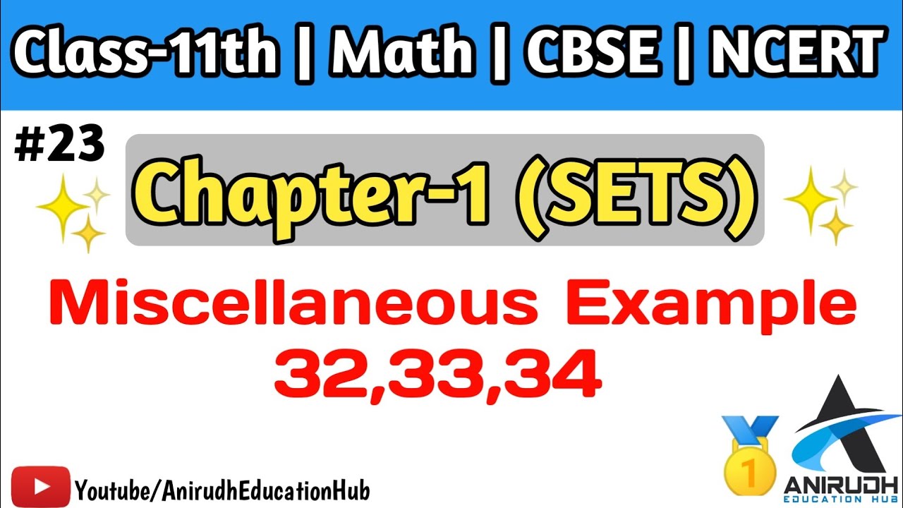 Chapter-1 SETS || Miscellaneous Examples(32,33,34)||CLASS-11(MATH)||CBSE||NCERT