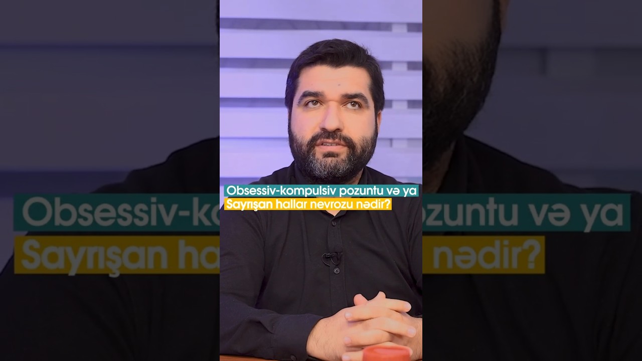 Obsessiv-kompulsiv pozuntu və ya Sayrışan hallar nevrozu nədir? #uşaqpsixiatrı  #yeniyetməpsixoloqu
