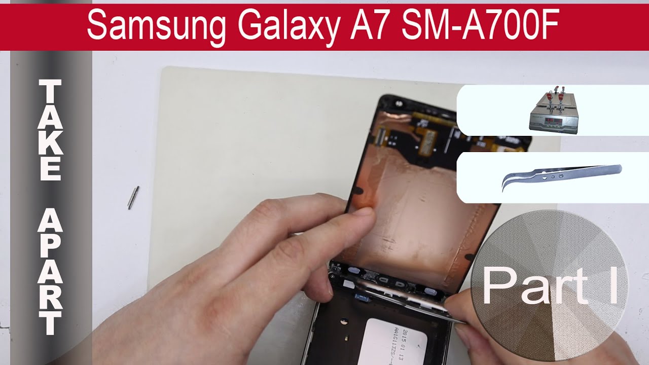 Как разобрать 📱 Samsung Galaxy A7 SM A700F (Первая часть) Разборка и ремонт