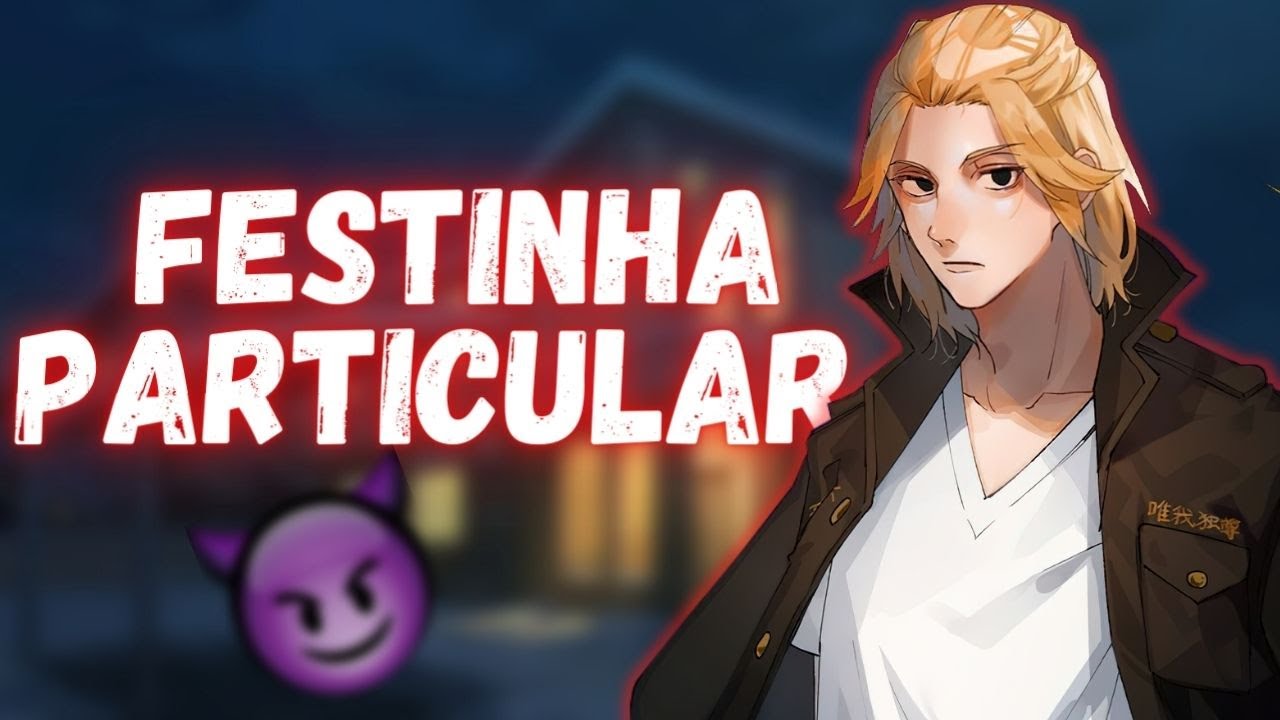 [ASMR ROLEPLAY] 🔥Festinha particular + bônus deep web Mikey
