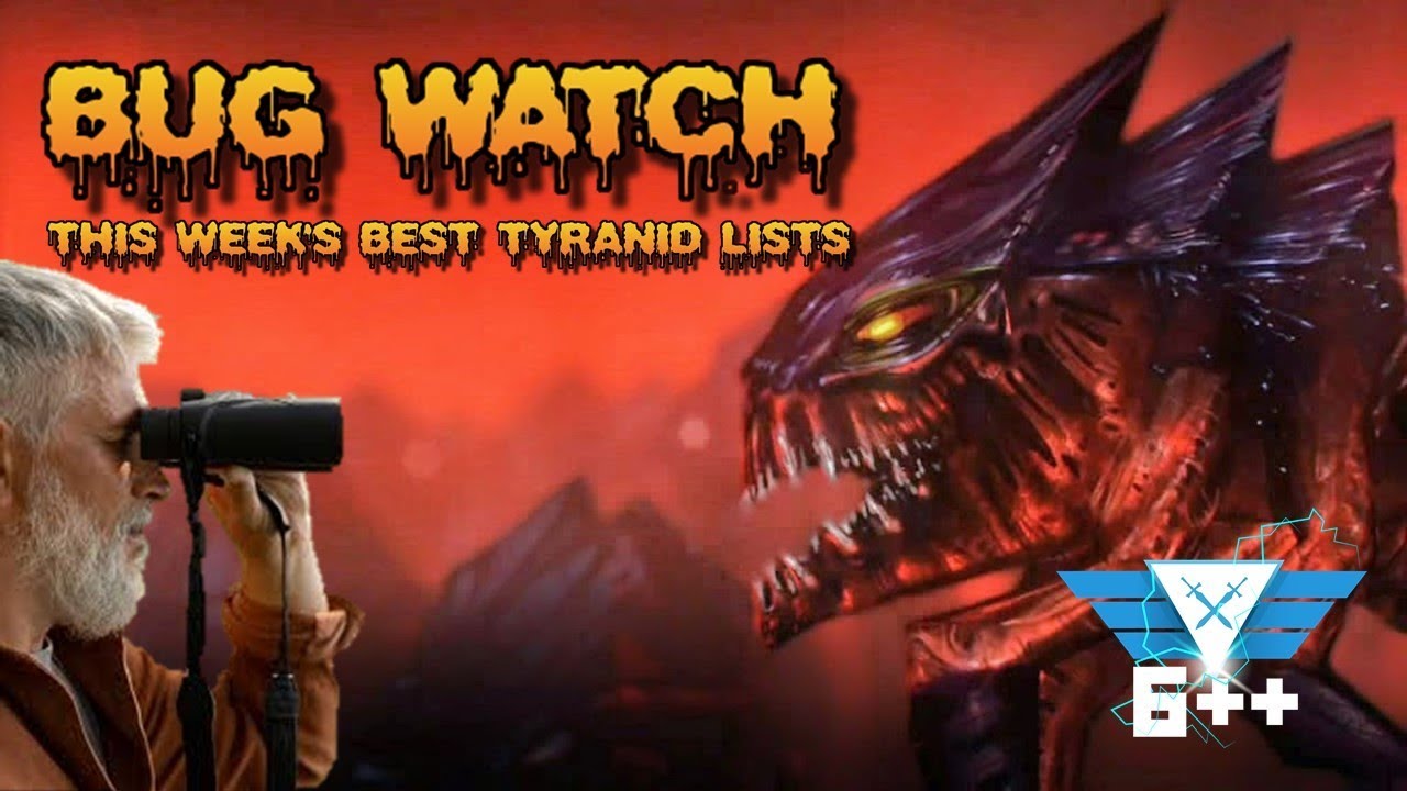 This week's Best Tyranid Lists | Bug Watch AoO Week 1