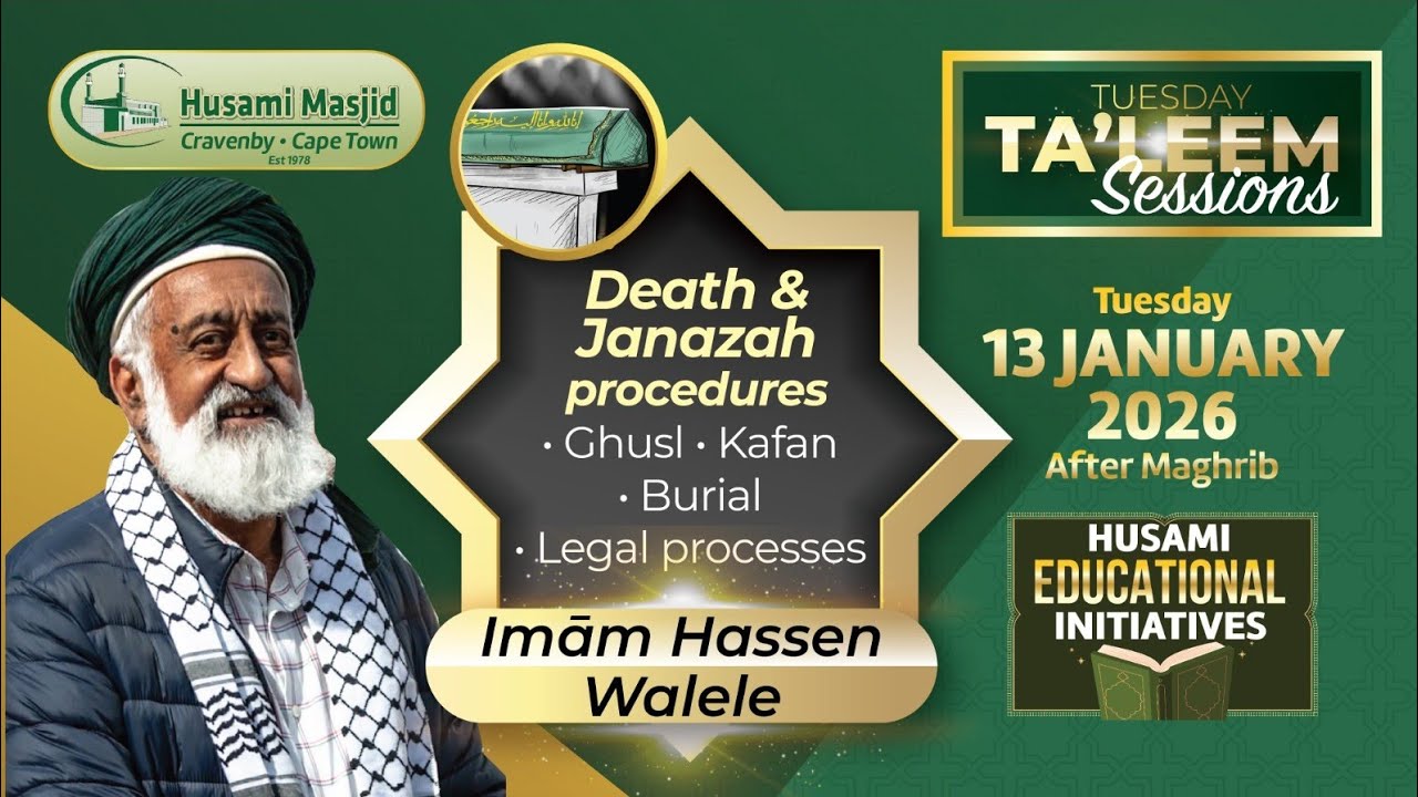 Ta'leem Tuesdays - Imaam Hassen Walele - Death & Janaza Proceedures