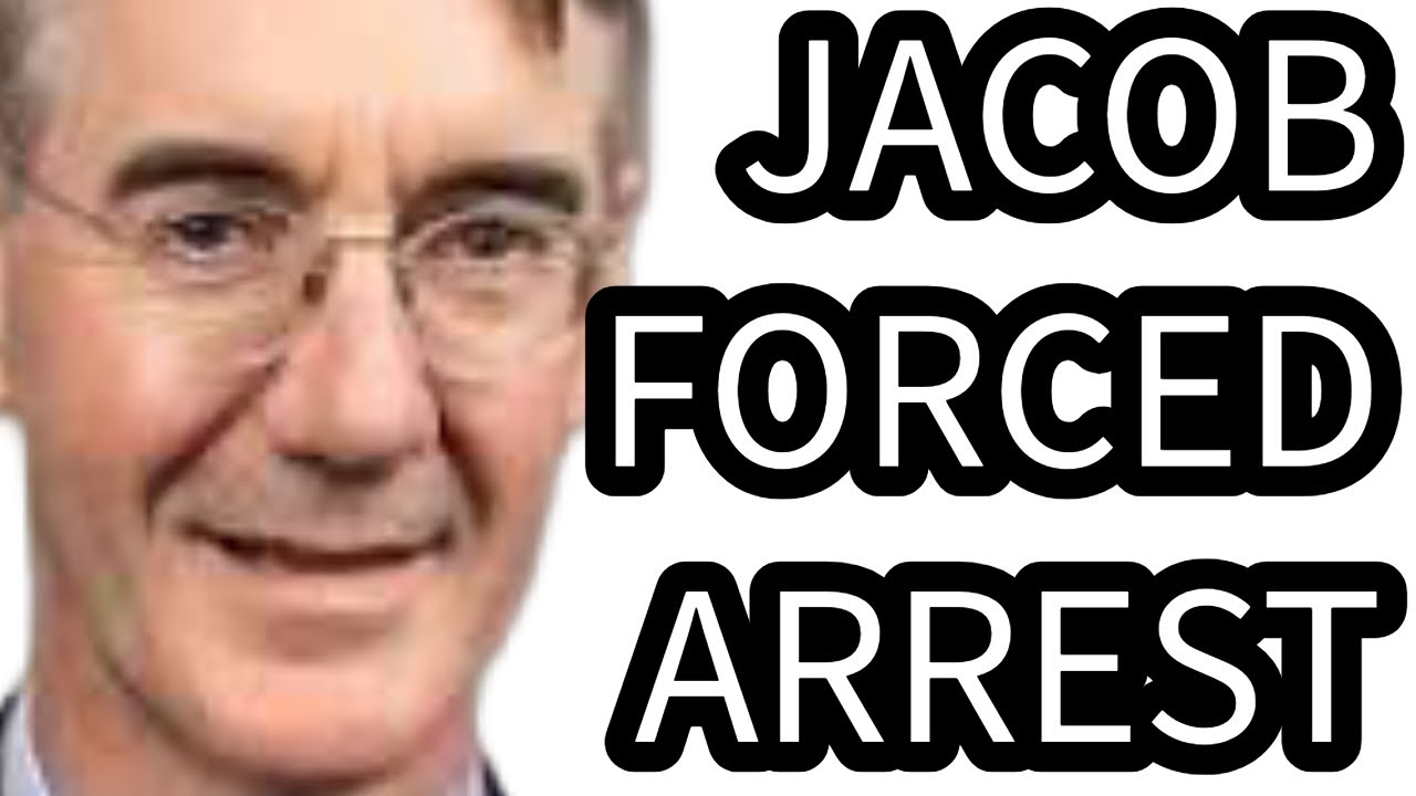 MANDELSON LATEST: JACOB REES-MOGG FORCED ARREST