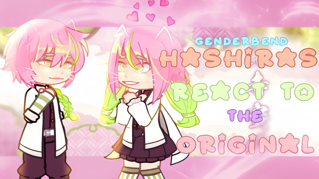 Gender Bend Hashiras React To The Original Hashiras || Demon slayer: Kimetsu Nu Yaiba || Sheikatt