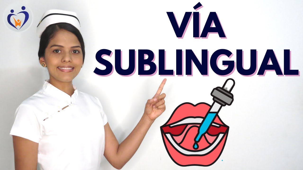 ADMINISTRACIÓN DE MEDICAMENTOS VÍA SUBLINGUAL