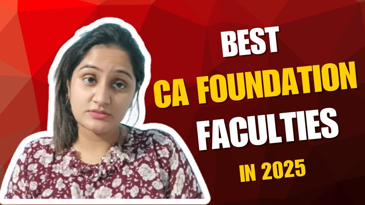 Best CA Foundation Teachers In 2025 | My Honest Review | 