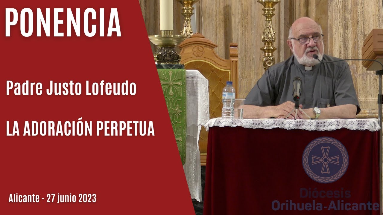 Padre Justo Lofeudo - La adoración perpetua