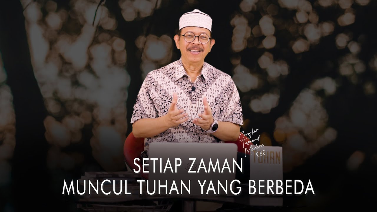 Cangkir Tasawuf Modern eps. 283 - SETIAP ZAMAN MUNCUL TUHAN YANG BERBEDA