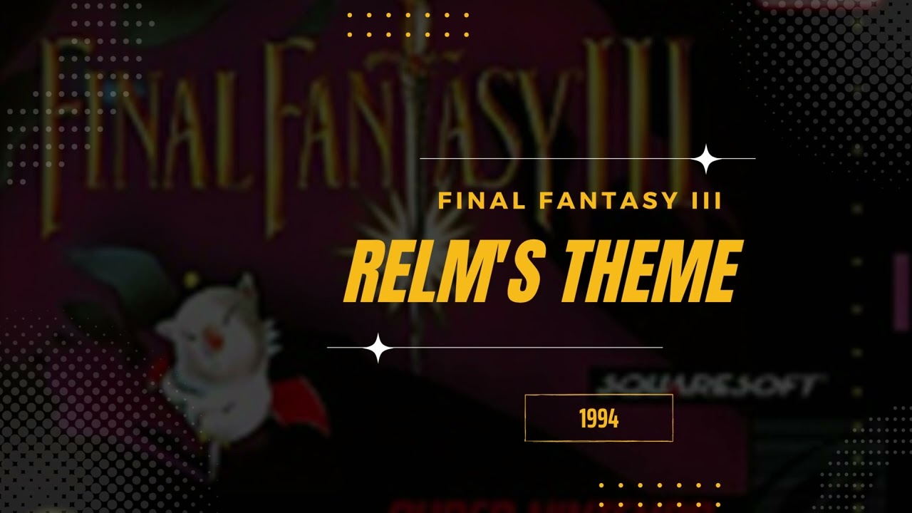 Relm's Theme [Extended] - Final Fantasy VI (USA III)