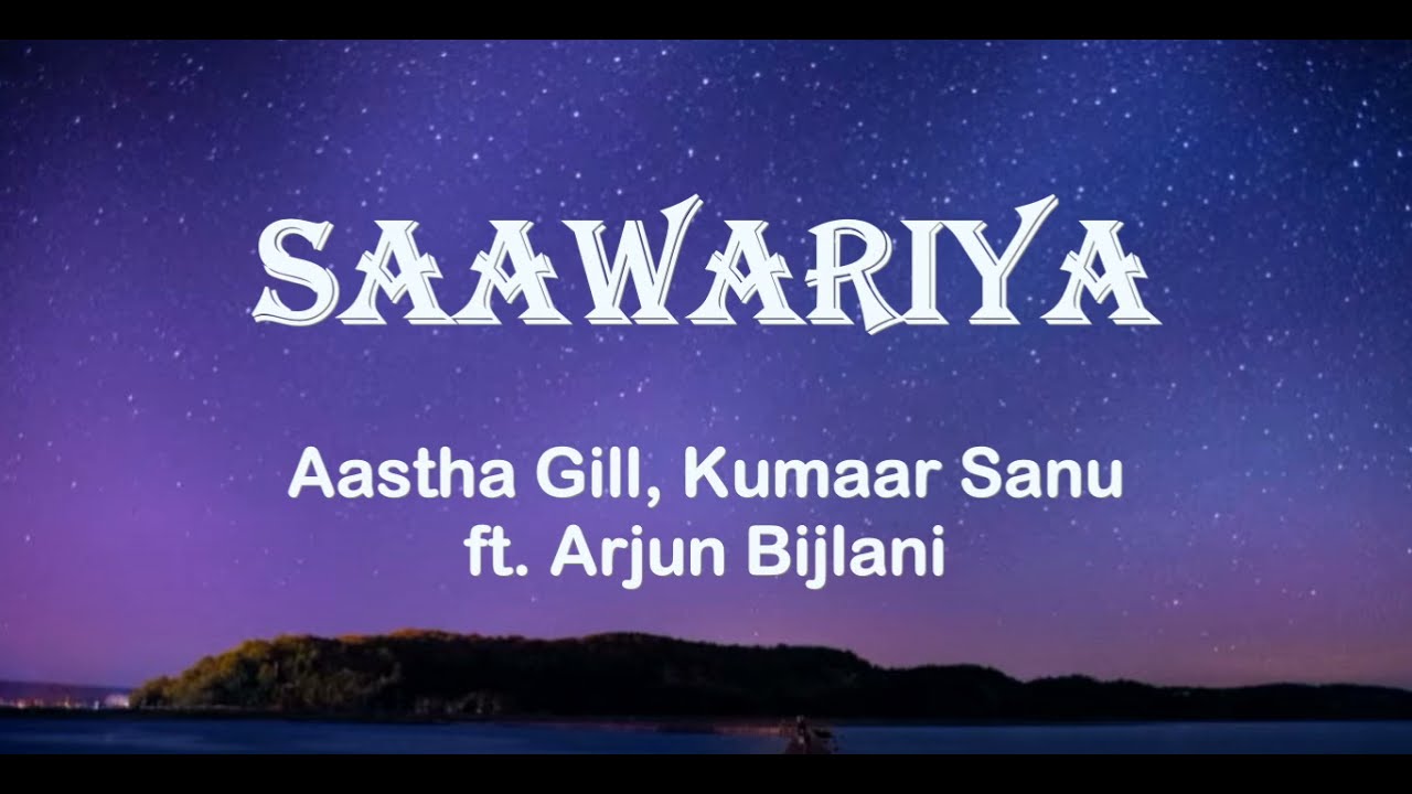 Saawariya Song Lyrics|| Kumaar Sanu|| Aastha Gill|| Arjun Bijlani|| Musical Hype