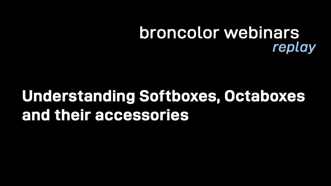 broncolor webinar - Understanding Softboxes, Octaboxes and their accessories