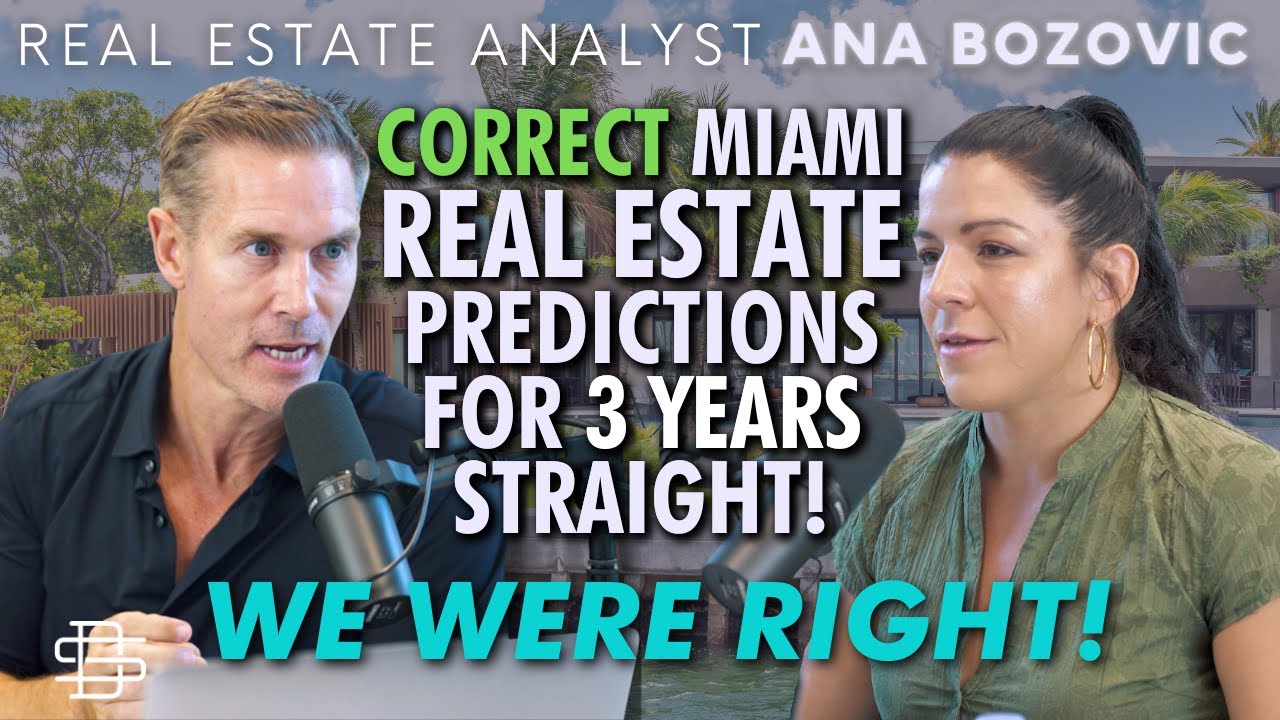 Correct Miami Real Estate Predictions For 3 Years Straight! With Ana Bozovic