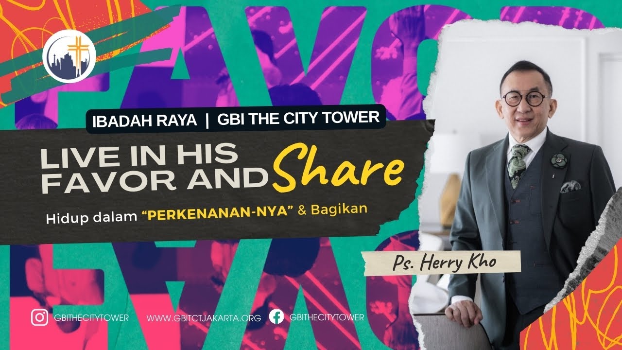 Hidup Dalam Perkenanan-Nya dan Bagikan - Ps. Herry Kho [10.00]