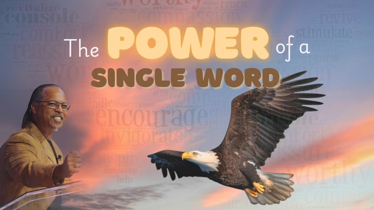 The Power of A Single Word - Sermon Only
