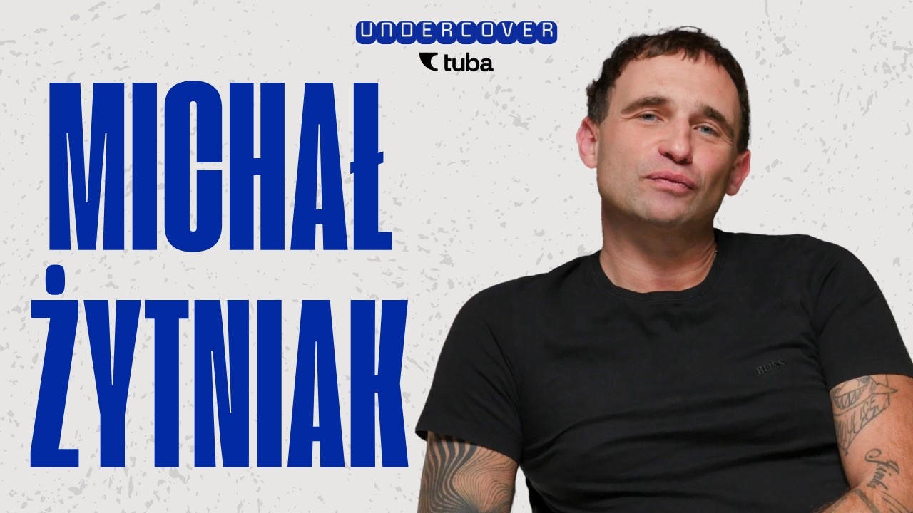 Michał Żytniak: Mam taki dar - jak sobie coś wymyślę, to się to zawsze spełnia | Undercover | Tuba