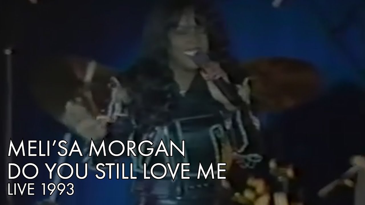 Meli'sa Morgan | Do You Still Love Me | Live 1993