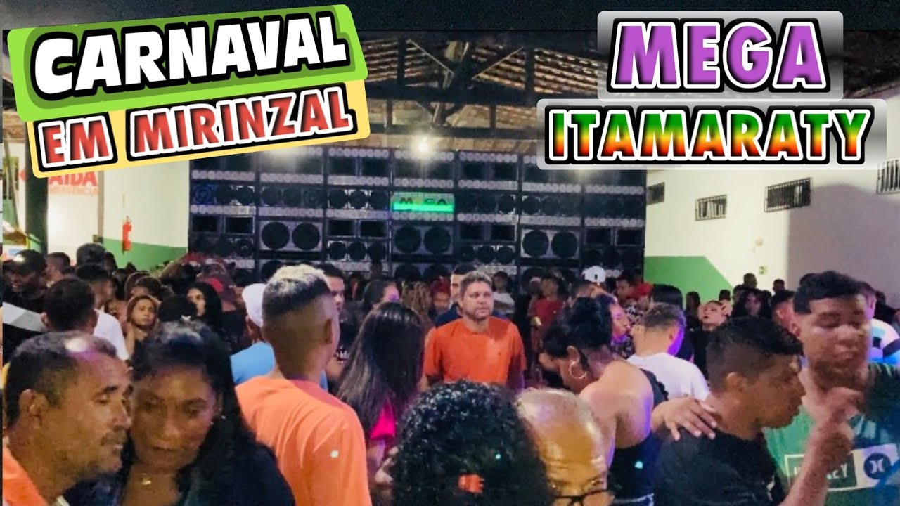 MEGA ITAMARATY EM MIRINZAL - Sexta Feira de Carnaval