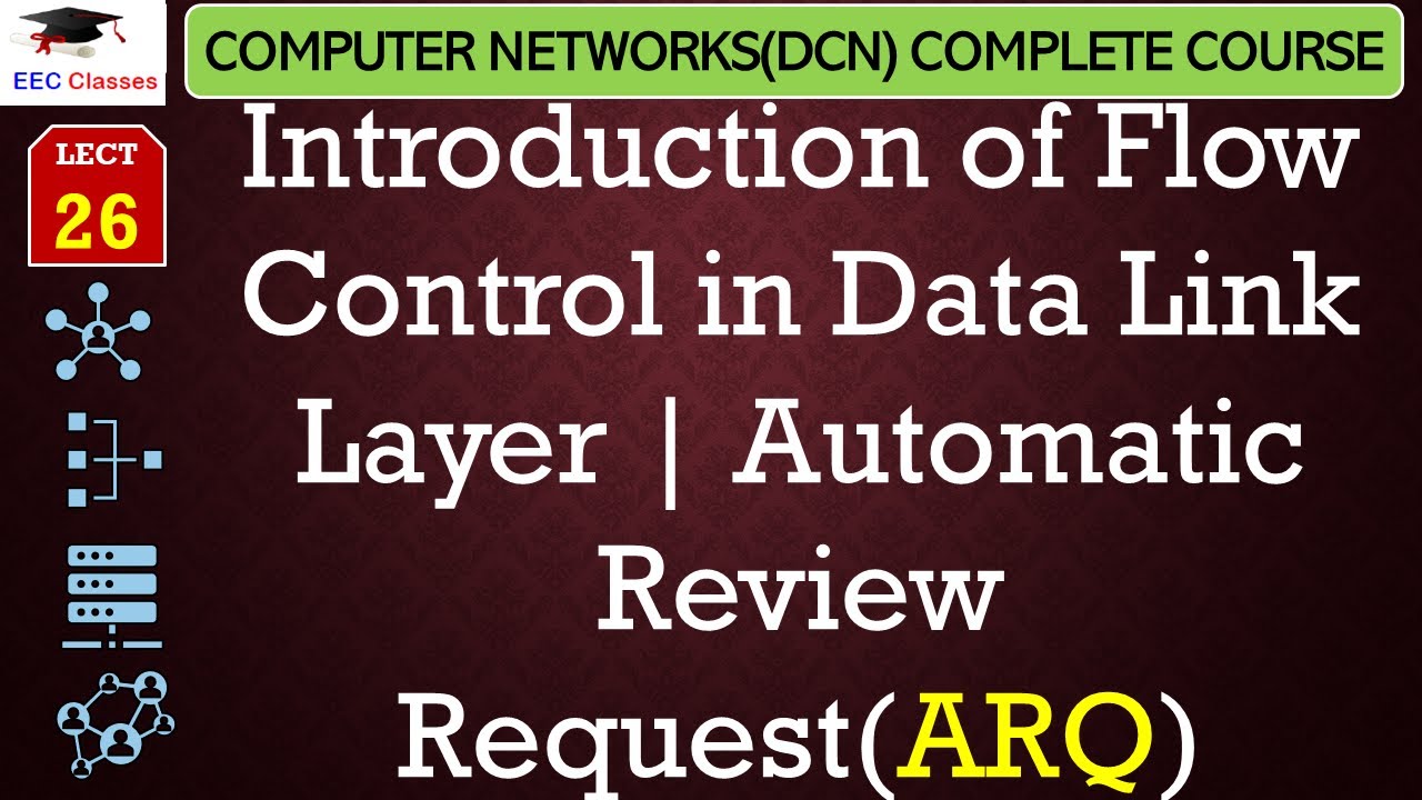 L26: Introduction of Flow Control in Data Link Layer | Automatic Review Request(ARQ) | DCN Lectures