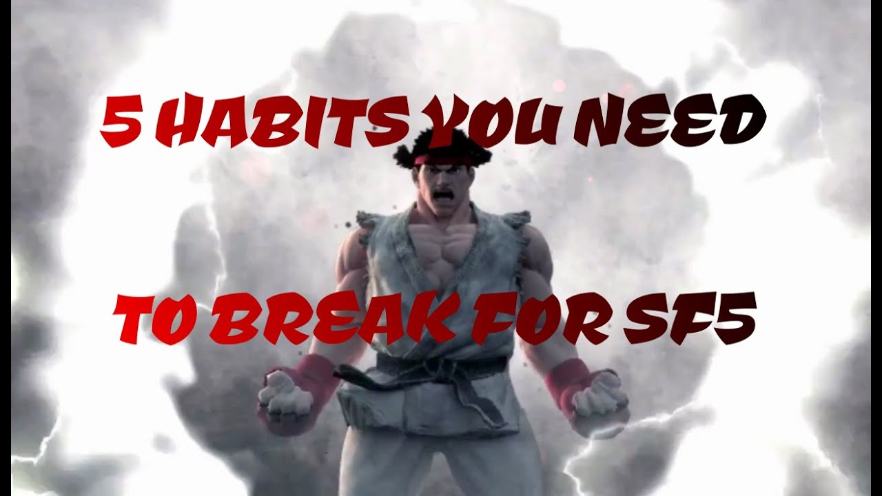 5 Habits You Need to Break for SF5