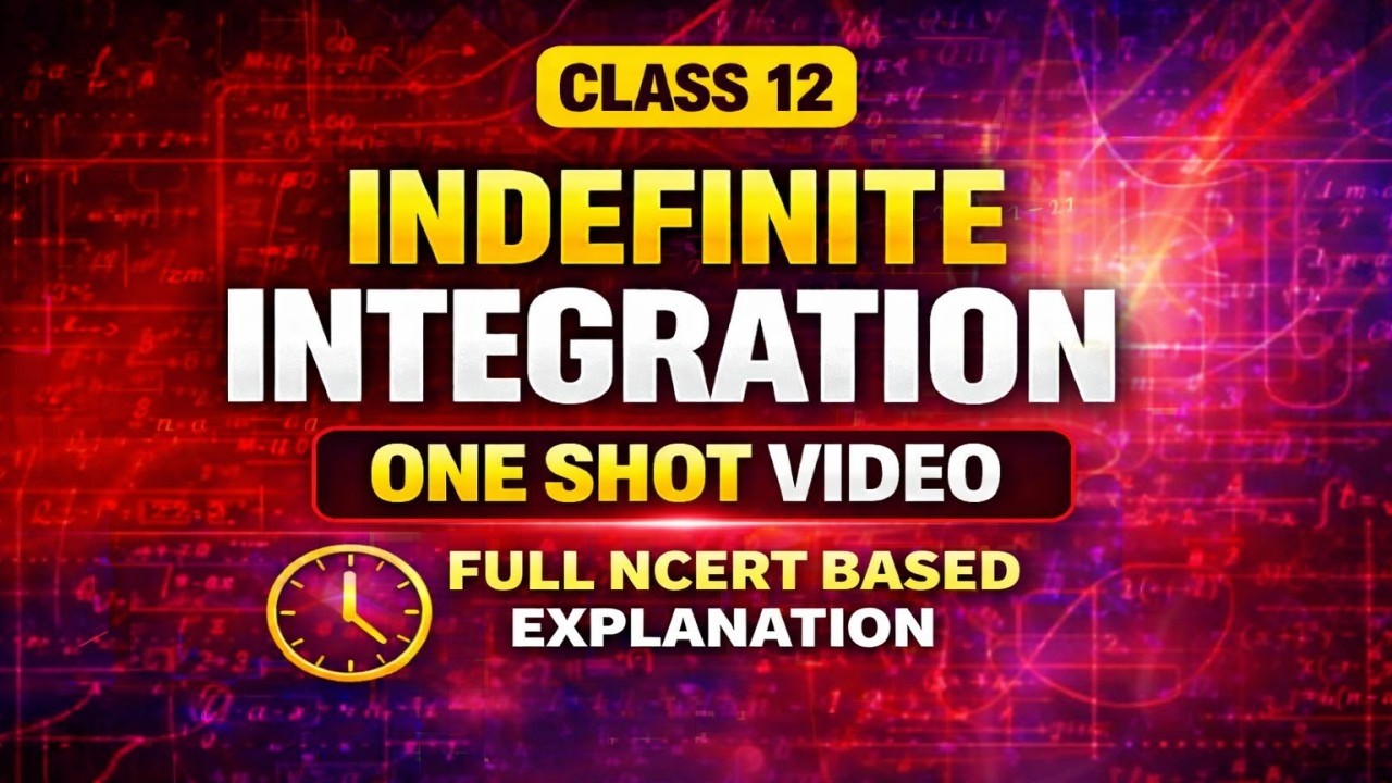 Indefinite Integration One Shot Maths Video I Class 12th Maths NCERT #mathematics #cbseboardexam