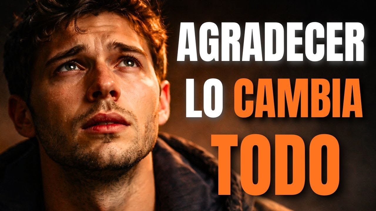 El Poder De AGRADECER a DIOS: Tu Vida CAMBIARÁ Cuando Entiendas Esto