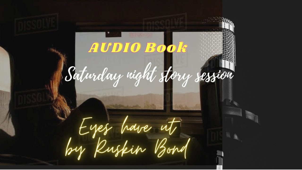 Eyes have it by Ruskin bond ,Audiobook