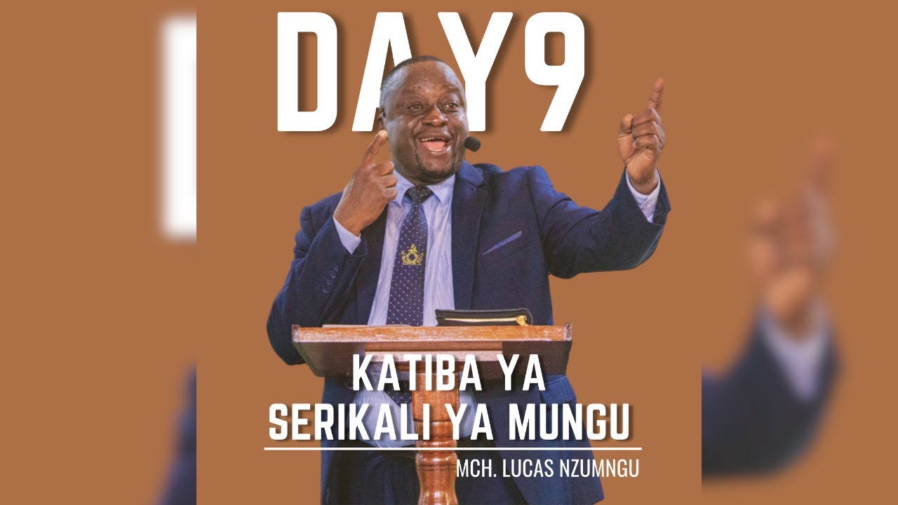 Day9 - Katiba ya Serikali ya Mungu - Mch. Lucas Nzumngu