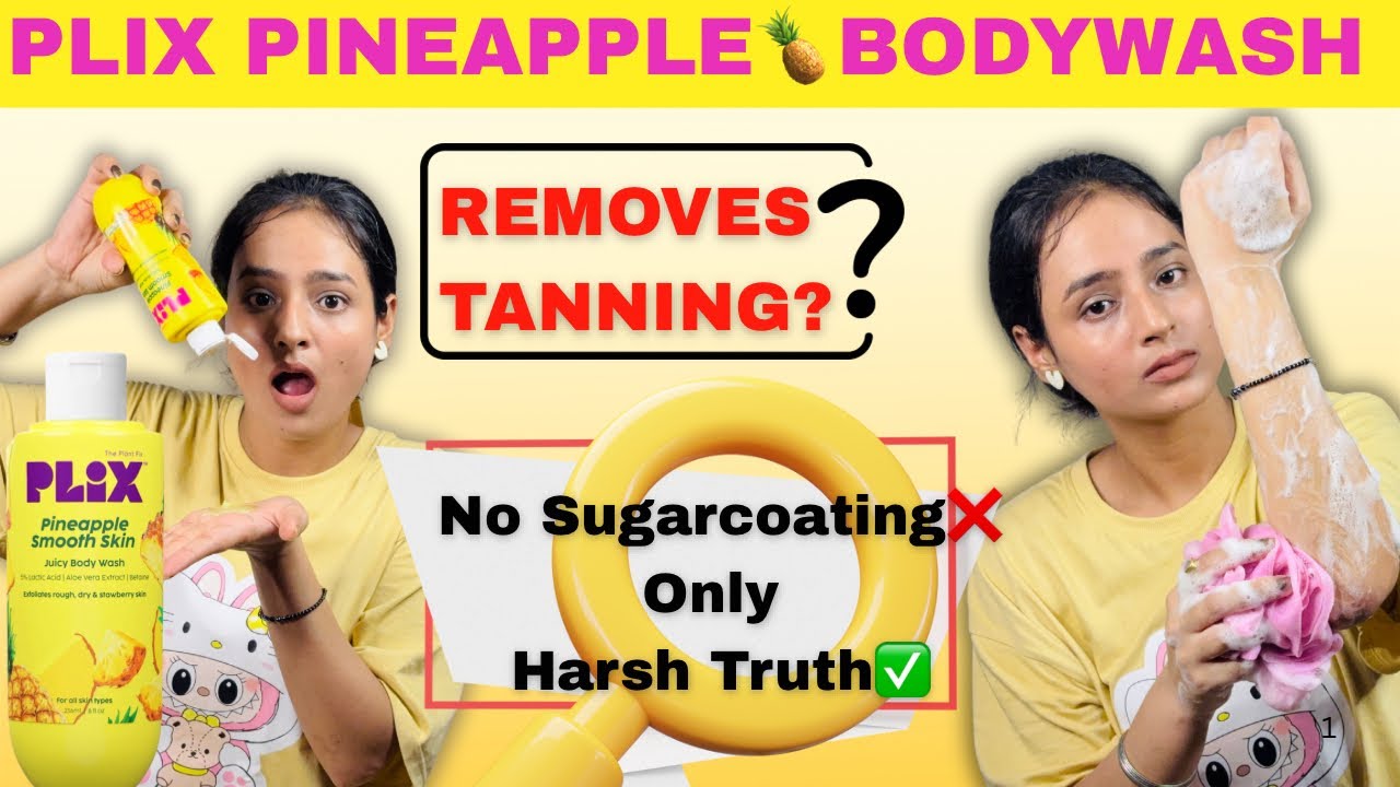 Plix Pineapple 5% Lactic Acid Bodywash Review | Does It Really Work for Tan & Smooth Skin?