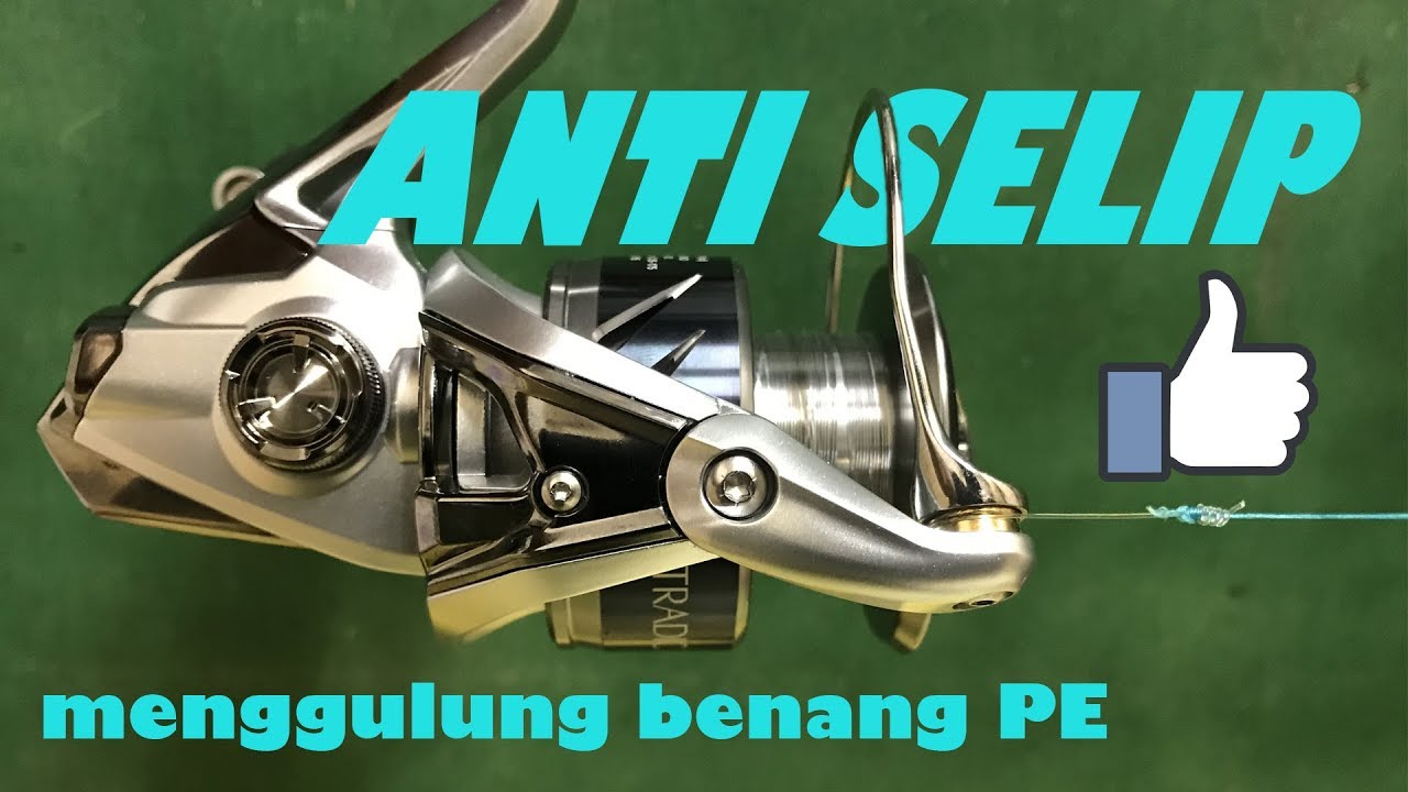 Cara menggulung benang PE ke reel pancing, ANTI SELIP