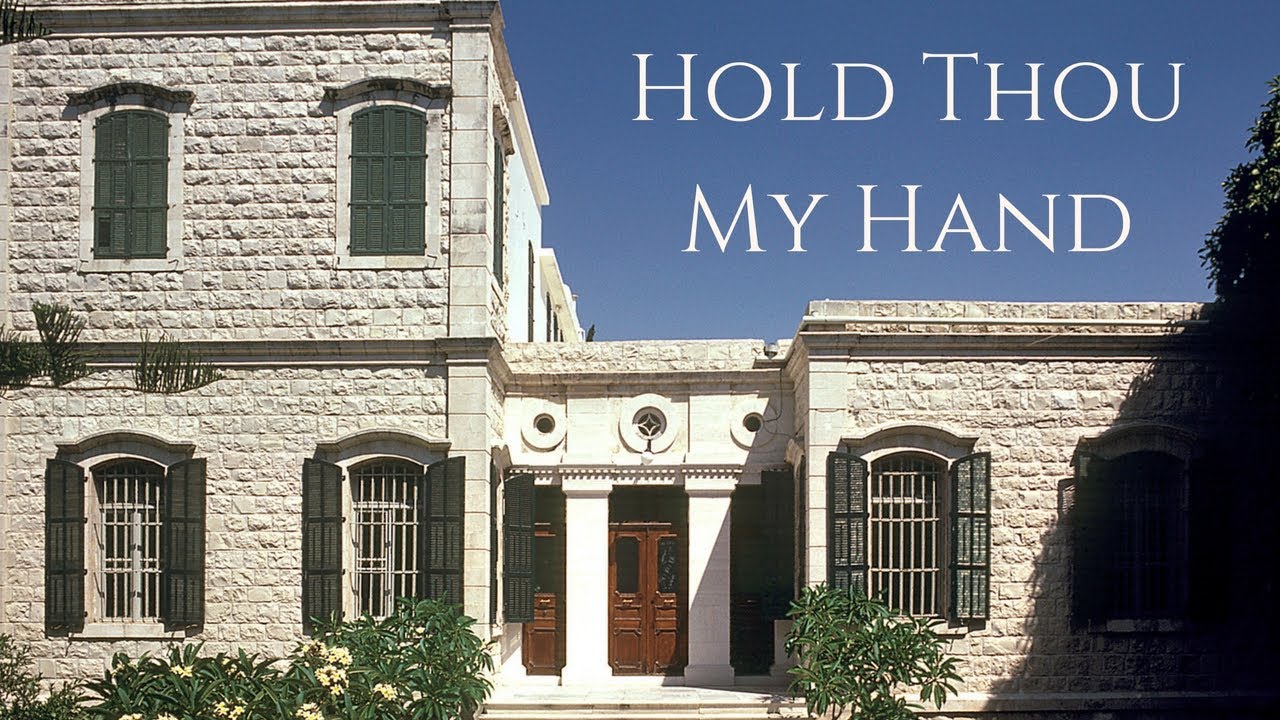 Hold Thou My Hand - a song about 'Abdu'l-Bahá