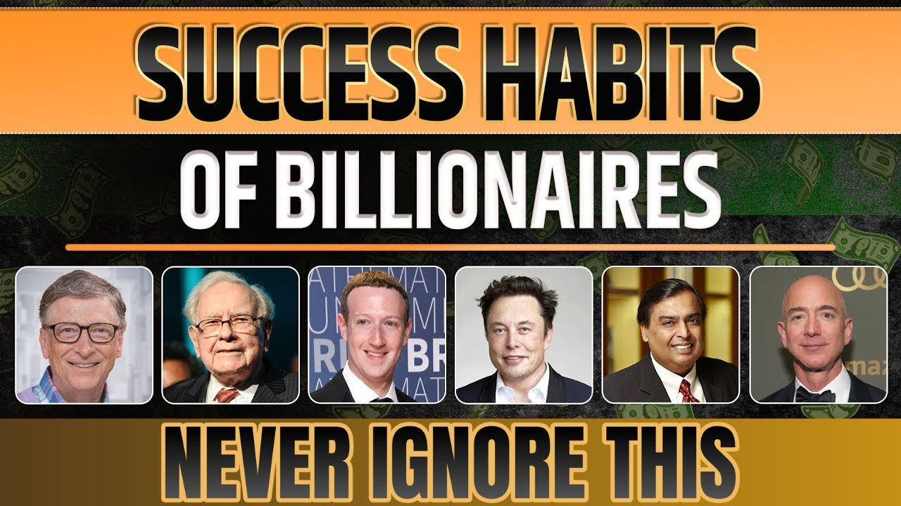 10 Billionaire Habits That Will Shock You