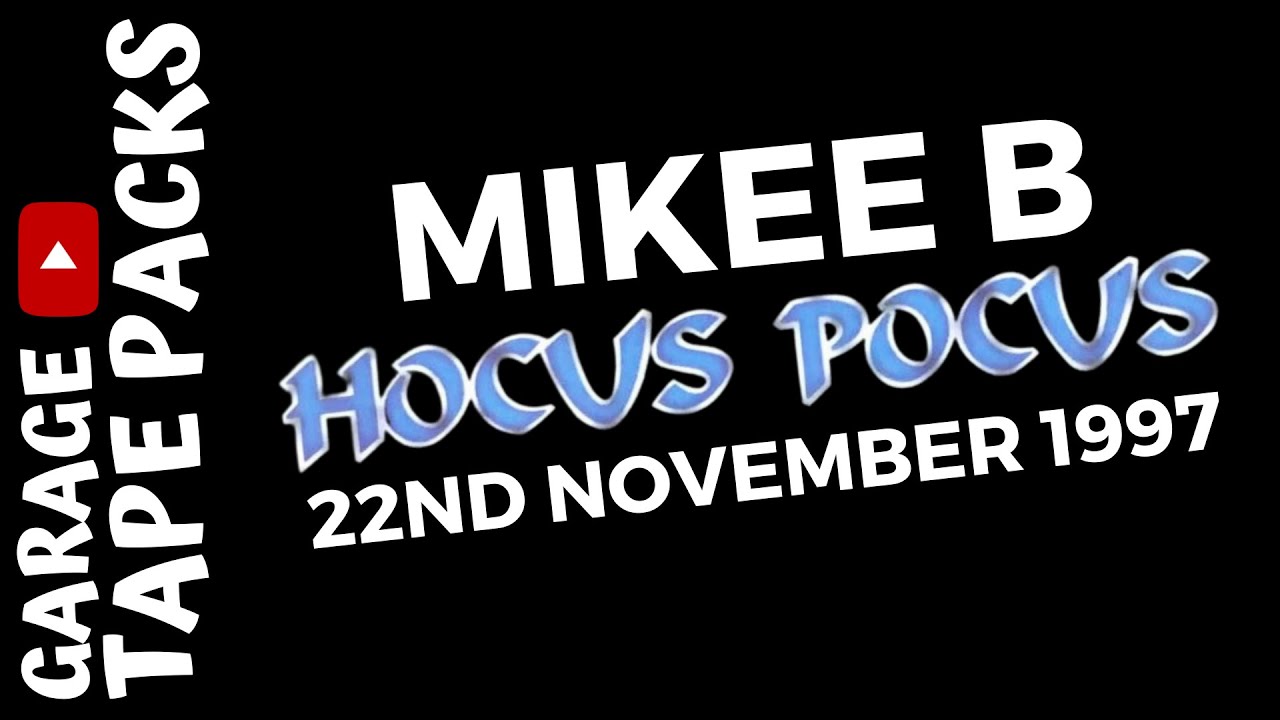 Mikee B | Hocus Pocus | 22nd November 1997 | Garage Tape Packs