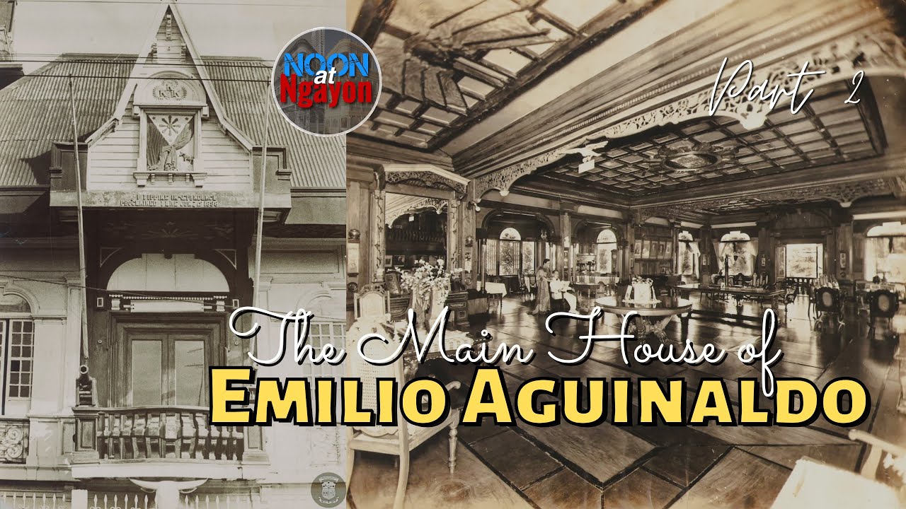 THE MAIN HOUSE  2 | SECRET PASSAGES SA LOOB NG MANSION NI EMILIO AGUINALDO | NOON AT NGAYON SERIES