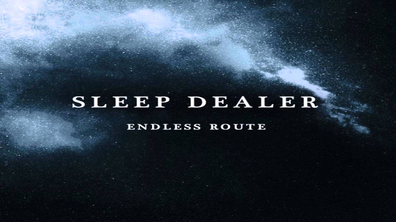 Sleep Dealer - Endless Route (Full EP)
