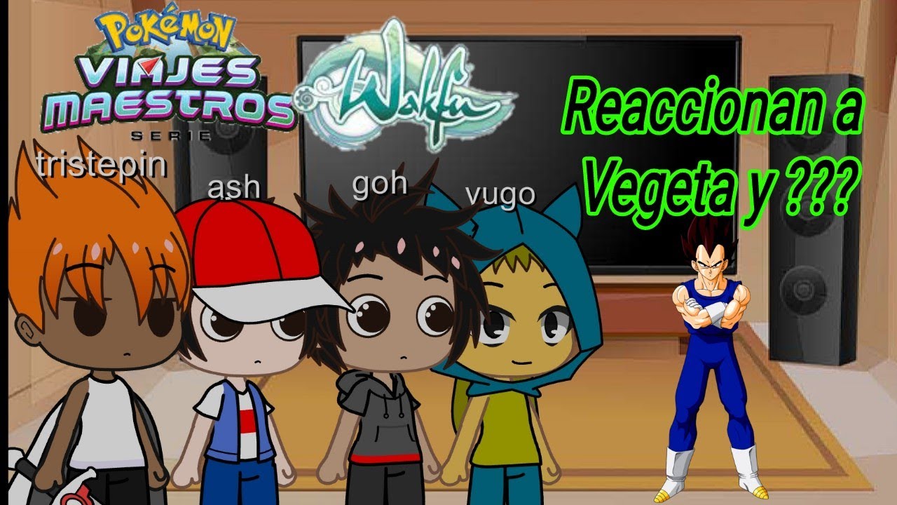 Pokémon viajes y wafuk reaccionan a Vegeta y ??? parte 3