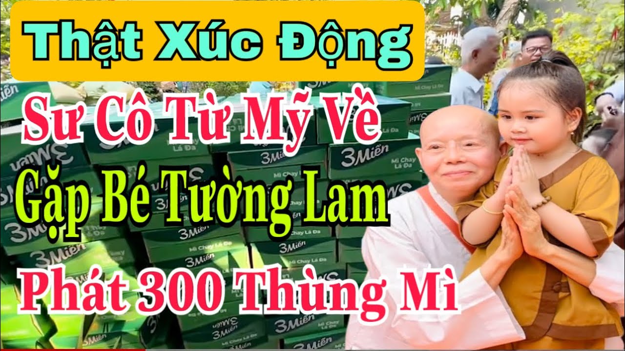 THẬT SỰ CẢM ĐỘNG 🔴SƯ CÔ TỪ MỸ VỀ,CÙNG BÉ TƯỜNG LAM PHÁT 300 THÙNG MÌ TẶNG BÀ CON NGHEO: