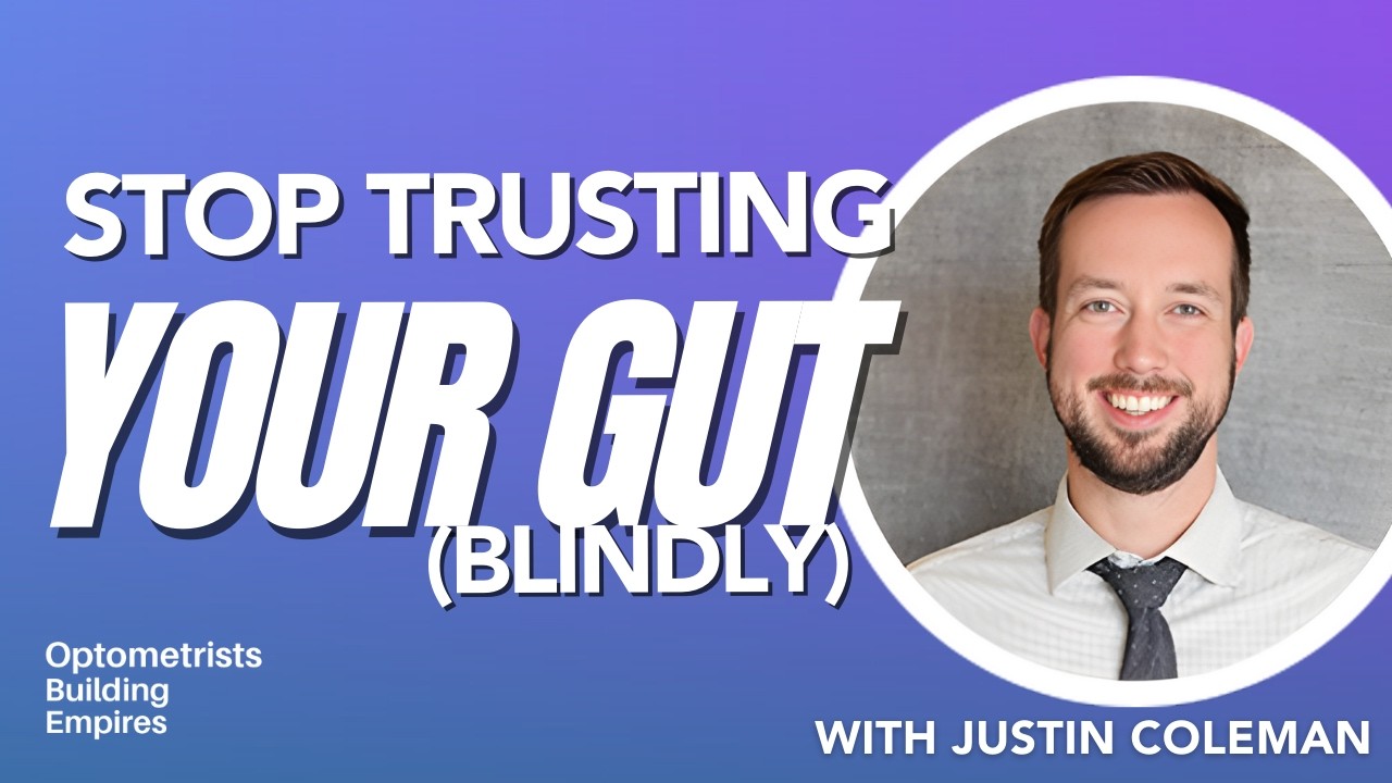 Fundamentals Matter More Than New Tech - Justin Coleman - Optometrists Building Empires - # 081